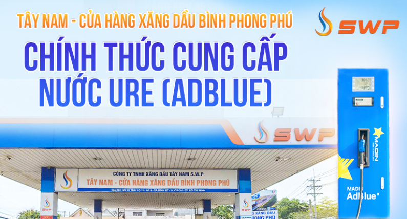 Tây Nam - Cửa hàng xăng dầu Bình Phong Phú chính thức cung cấp nước Urê (Adblue)   