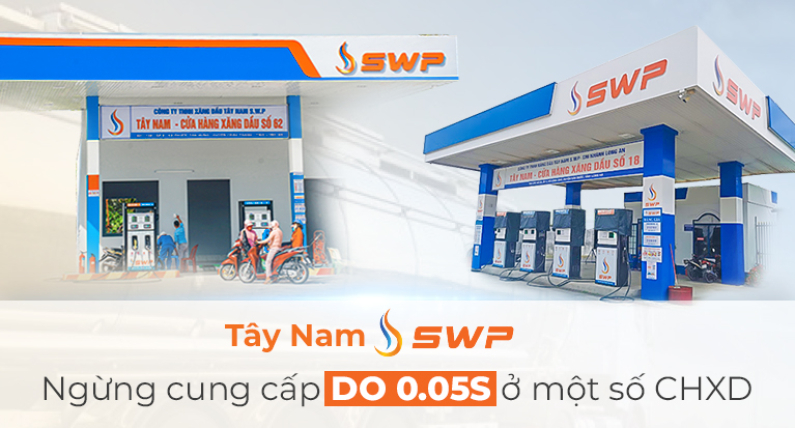 Tây Nam S.W.P ngừng cung cấp DO 0.05S ở một số CHXD - Bước đi chiến lược?