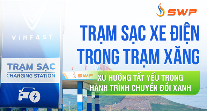 Trạm sạc xe điện trong trạm xăng: Xu hướng tất yếu trong hành trình chuyển đổi xanh 