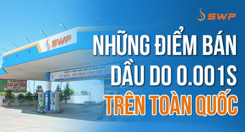 Danh sách cửa hàng bán dầu DO 0.001S trên toàn quốc