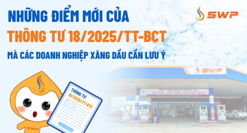 Những điểm mới của Thông tư 18/2025/TT-BCT mà các doanh nghiệp xăng dầu cần lưu ý