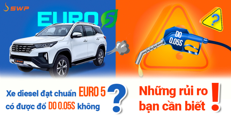 Xe diesel đạt chuẩn Euro 5 có được đổ DO 0.05S không? Những rủi ro bạn cần biết